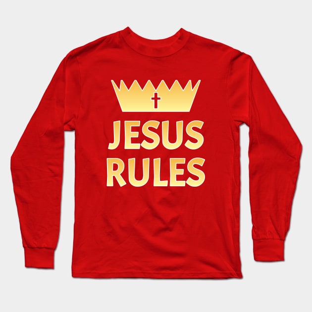 Jesus Rules Long Sleeve T-Shirt by DPattonPD